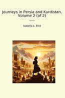 Journeys in Persia and Kurdistan, Volume 2 (of 2)