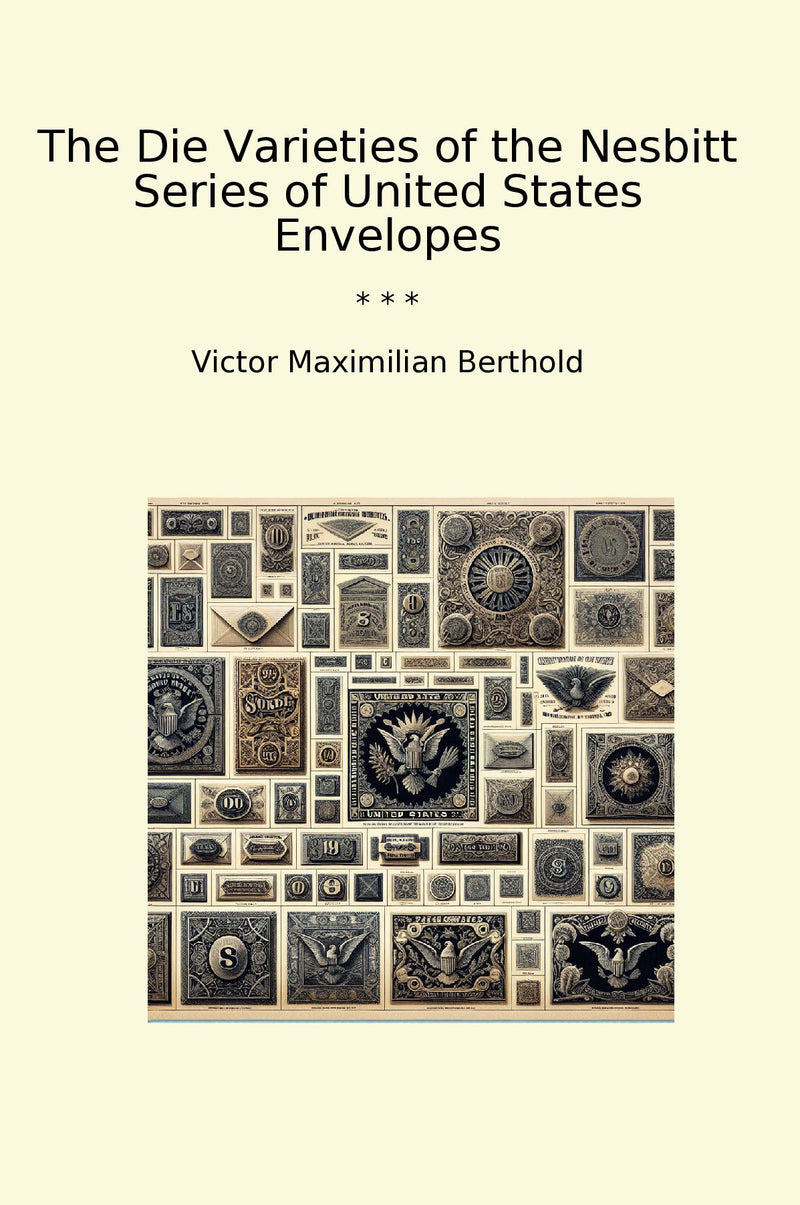 The Die Varieties of the Nesbitt Series of United States Envelopes