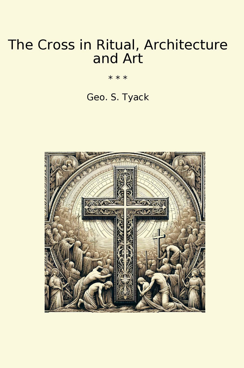 The Cross in Ritual, Architecture and Art