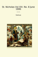 St. Nicholas Vol XIII. No. 8 June 1886