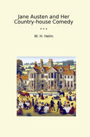 Jane Austen and Her Country-house Comedy