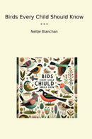 Birds Every Child Should Know