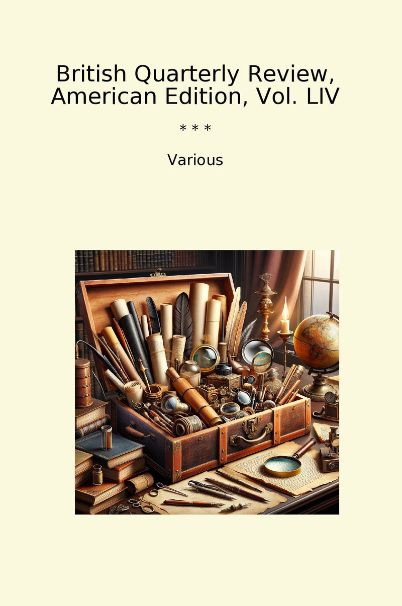 British Quarterly Review, American Edition, Vol. LIV