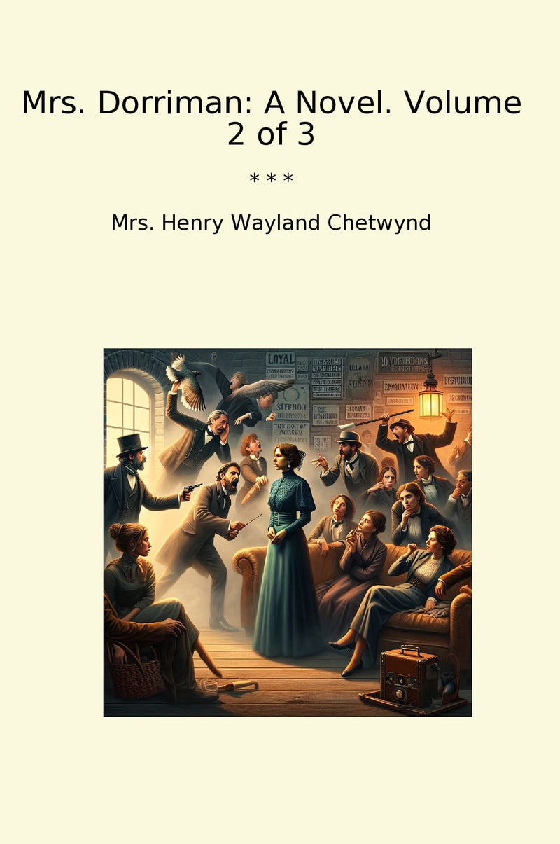 Mrs. Dorriman: A Novel. Volume 2 of 3