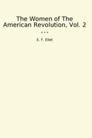 The Women of The American Revolution, Vol. 2