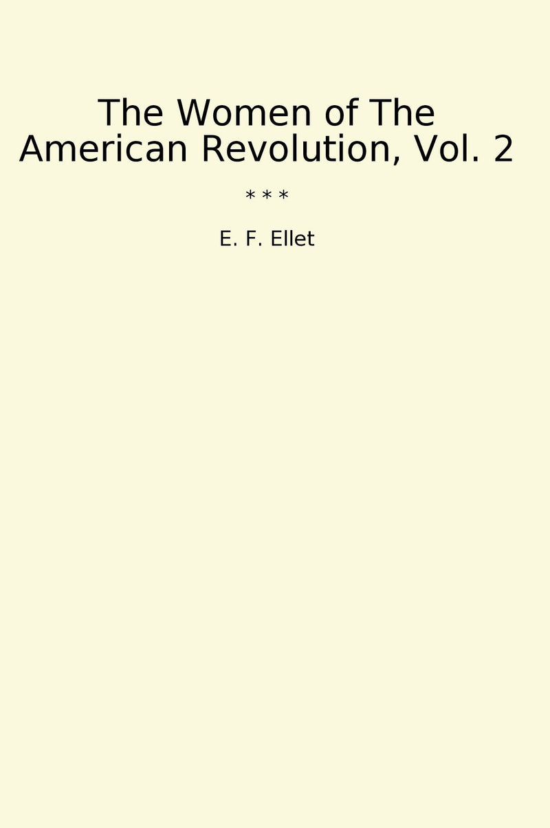 The Women of The American Revolution, Vol. 2