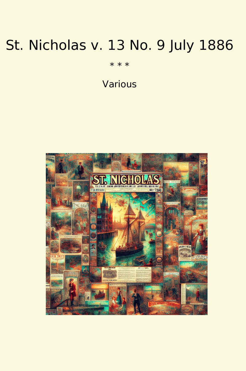St. Nicholas v. 13 No. 9 July 1886