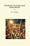 Christmas: Its Origin and Associations