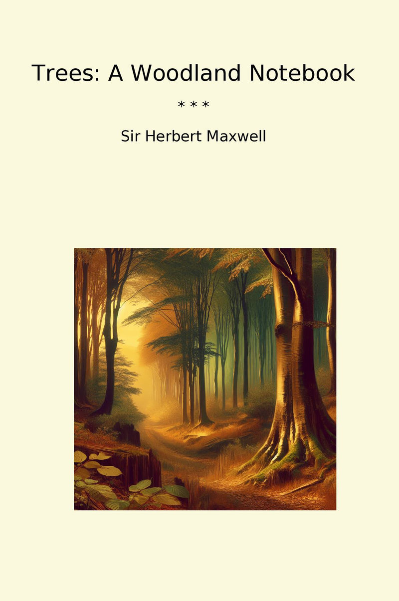Trees: A Woodland Notebook