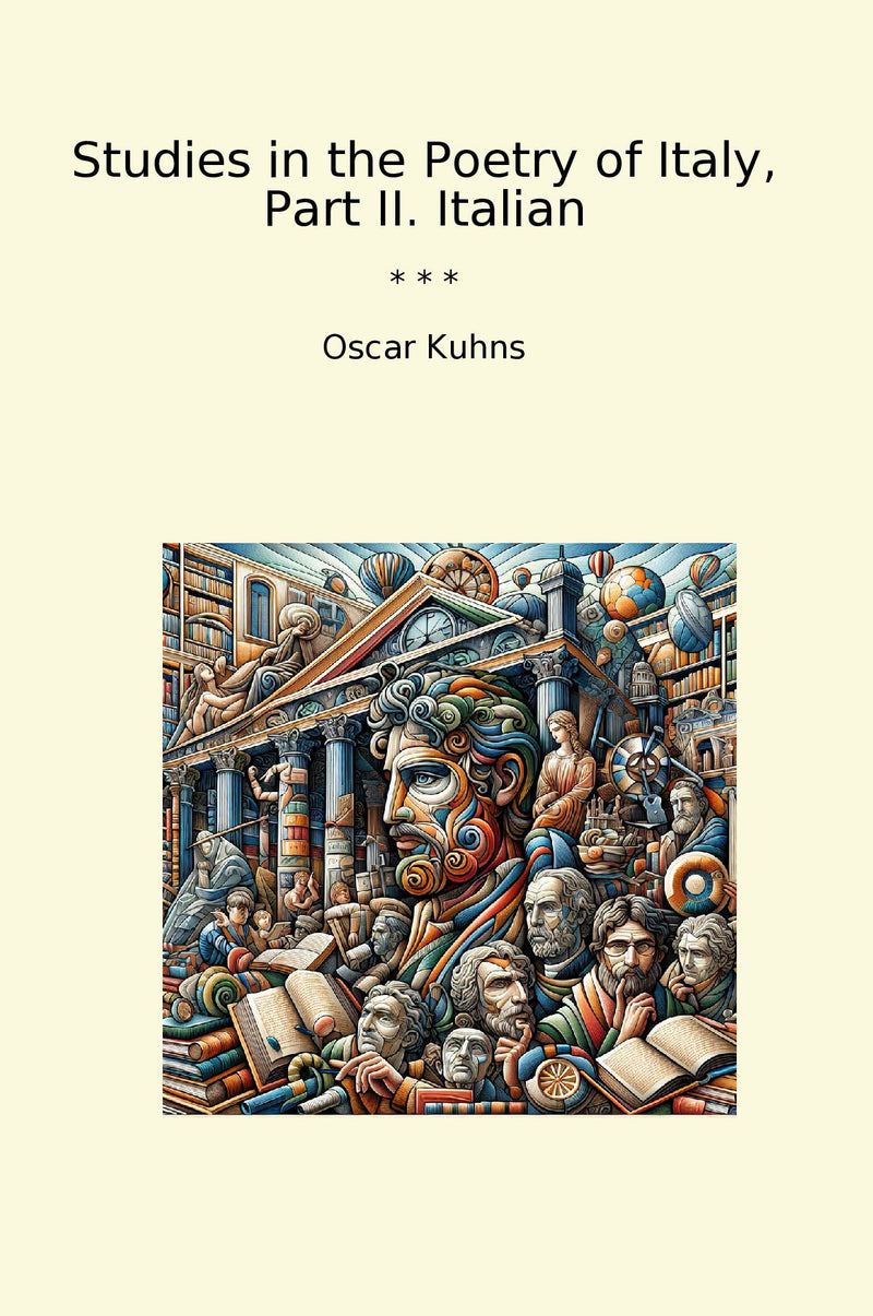 Studies in the Poetry of Italy, Part II. Italian