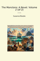 The Monctons: A Novel. Volume 2 (of 2)