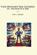 Frank Merriwell's New Comedian; Or, The Rise of a Star