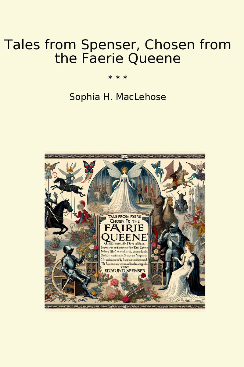 Tales from Spenser, Chosen from the Faerie Queene