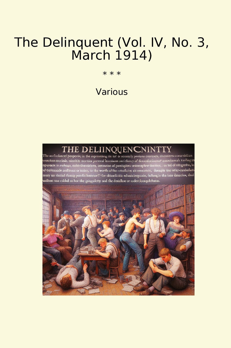 The Delinquent (Vol. IV, No. 3, March 1914)