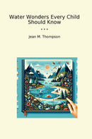 Water Wonders Every Child Should Know