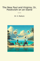 The New Paul and Virginia; Or, Positivism on an Island