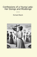 Confessions of a Young Lady: Her Doings and Misdoings