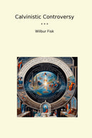 Calvinistic Controversy