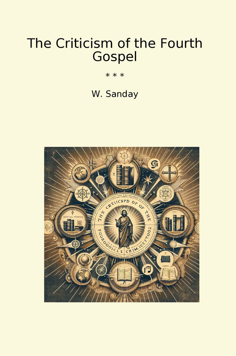 The Criticism of the Fourth Gospel
