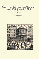 Punch, or the London Charivari, Vol. 108, June 8, 1895
