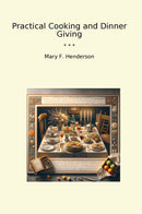 Practical Cooking and Dinner Giving