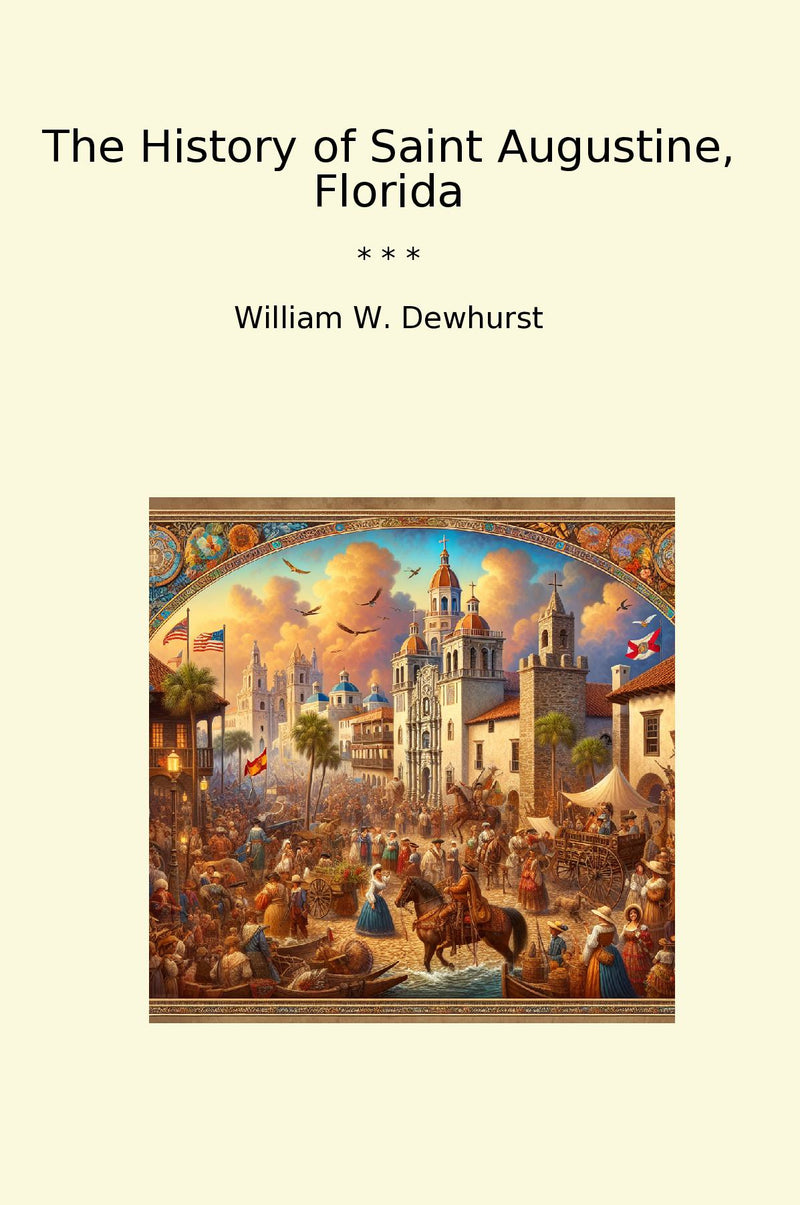 The History of Saint Augustine, Florida