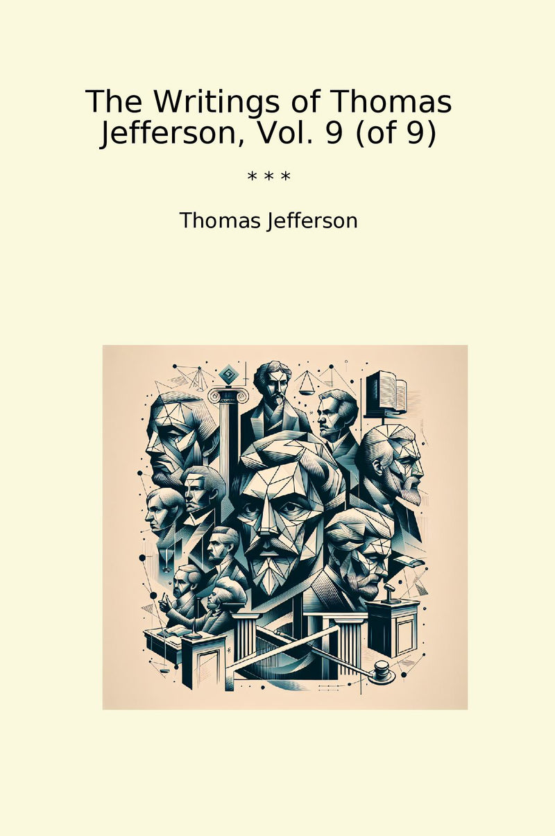 The Writings of Thomas Jefferson, Vol. 9 (of 9)