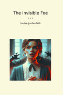 The Invisible Foe