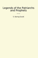 Legends of the Patriarchs and Prophets