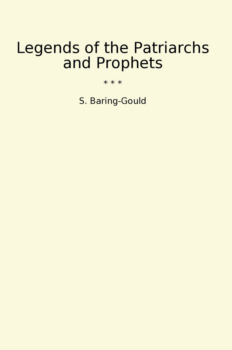 Legends of the Patriarchs and Prophets