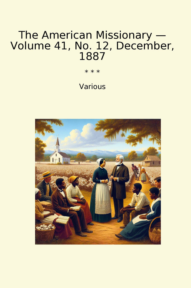 The American Missionary — Volume 41, No. 12, December, 1887