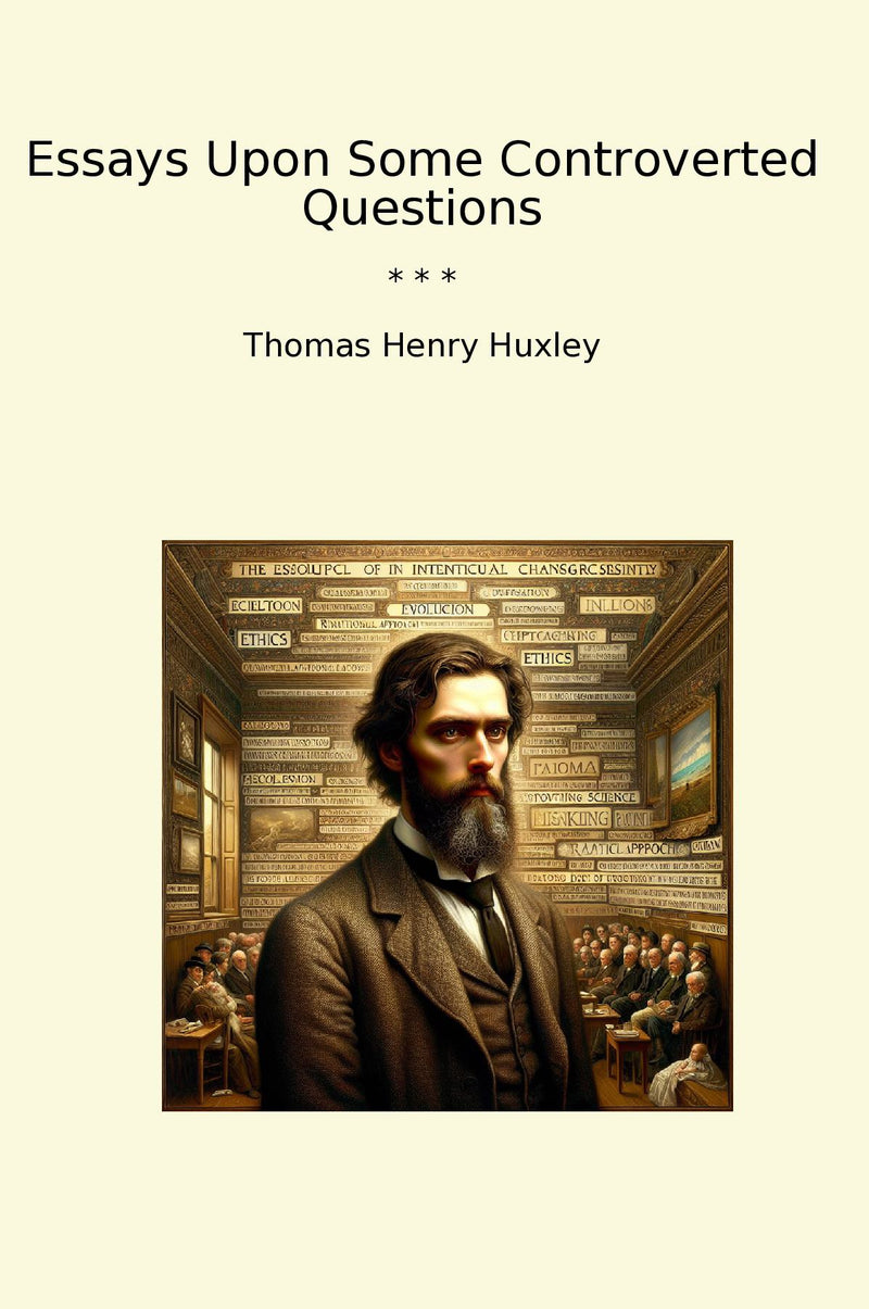 Essays Upon Some Controverted Questions