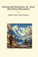 Among the Red-skins; Or, Over the Rocky Mountains