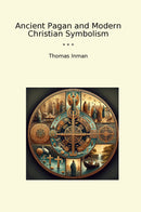 Ancient Pagan and Modern Christian Symbolism