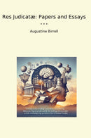 Res Judicatæ: Papers and Essays