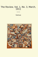 The Review, Vol. 1, No. 3, March, 1911