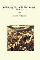 A History of the British Army, Vol. 1