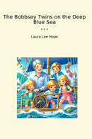 The Bobbsey Twins on the Deep Blue Sea