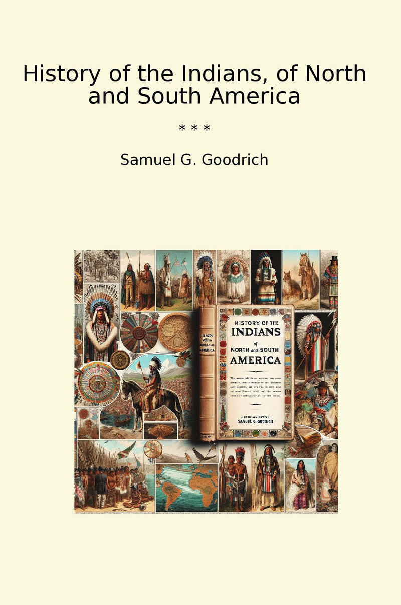 History of the Indians, of North and South America