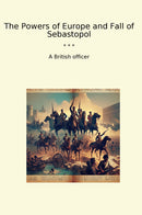 The Powers of Europe and Fall of Sebastopol