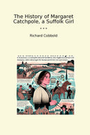 The History of Margaret Catchpole, a Suffolk Girl