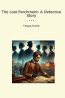 The Lost Parchment: A Detective Story