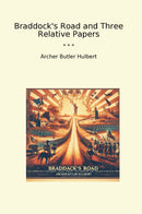 Braddock's Road and Three Relative Papers