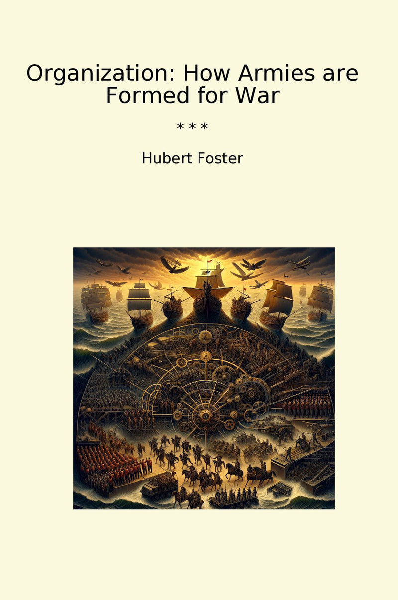 Organization: How Armies are Formed for War