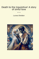 Death to the Inquisitive! A story of sinful love