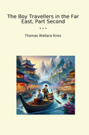 The Boy Travellers in the Far East, Part Second