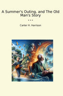 A Summer's Outing, and The Old Man's Story