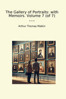The Gallery of Portraits: with Memoirs. Volume 7 (of 7)