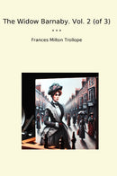 The Widow Barnaby. Vol. 2 (of 3)