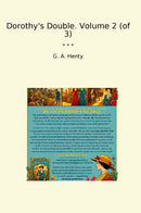 Dorothy's Double. Volume 2 (of 3)